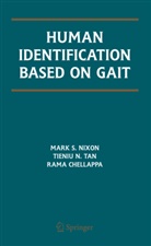 Rama Chellappa, Ramalingam Chellappa, Mark Nixon, Mark S Nixon, Mark S. Nixon, Tieni Tan... - Human Identification Based on Gait