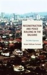 Robert Farrand, Robert William Farrand - Reconstruction and Peace Building in the Balkans