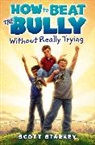Scott Starkey - How to Beat the Bully Without Really Trying