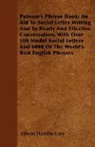 Edwin Hamlin Carr - Putnam's Phrase Book; An Aid To Social Letter Writing And To Ready And Effective Conversation, With Over 100 Model Social Letters And 6000 Of The World's Best English Phrases
