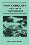 James Ramsey Ullman - High Conquest - The Story of Mountaineering