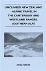 John Pascoe - Unclimbed New Zealand - Alpine Travel in the Canterbury and Westland Ranges, Southern Alps