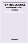 J. T. Marsh - Textile Science - An Introductory Manual