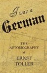 Ernst Toller - I Was a German