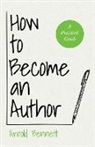 Arnold Bennett, F. J. Harvey Darton - How to Become an Author