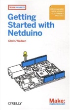 Walker, Chris Walker - Getting Started with Netduino