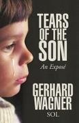 Gerhard Wagner - Tears of the Son An Expose