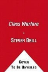Steven Brill - Class Warfare