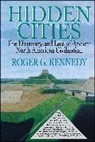 Roger Kennedy, Roger G. Kennedy, Kennedy Roger G. - Hidden Cities