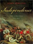 John Ferling, John E. Ferling, Robert Fass - Independence: The Struggle to Set America Free (Audio book)