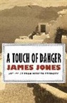 James Jones - A Touch of Danger