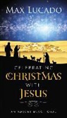 Max Lucado - Celebrating Christmas with Jesus