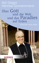Judith Grohmann, Gregor Henckel Donnersmarck, Grego Henckel-Donnersmarck - Über Gott und die Welt und das Paradies auf Erden