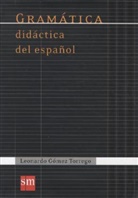 Leonardo Gomez Torrego, Leonardo Gómez Torrego, Leonardo . . . [et al. ] Gómez Torrego, Leonardo Gomez Torrego - Gramatica didactica del espanol