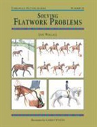 Jane Wallace, Carole Vincer - Solving Flatwork Problems