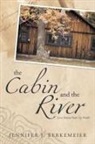 Jennifer J. Berkemeier - The Cabin and the River