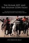 David M. Kelly, Ltc David M. Kelly - The Kunar ADT and The Afghan COIN Fight