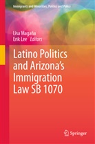 Lisa Magana, LEE, Lee, Erik Lee, Erik K. Lee, Lisa Maga a.... - Latino Politics and Arizona's Immigration Law SB 1070