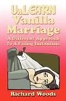 Richard Woods - Unlearn Vanilla Marriage