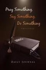 Deon F Ruiters, Deon F. Ruiters - Pray Something, Say Something, Do Something