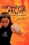 Jos Luis Zorita Mor N., Jose Luis Zorita Moran - Defiendete Mujer
