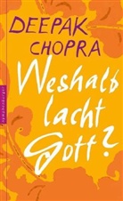 Deepak Chopra, Michael Englisch Wallossek - Weshalb lacht Gott?