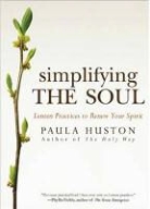 Paula Huston - Simplifying the Soul