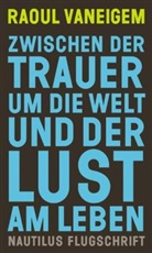 Andrea Stephani, Raoul Vaneigem, Barbara Heber-Schärer, Andrea Stephani - Zwischen der Trauer um die Welt und der Lust am Leben