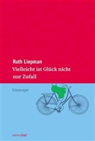 Eva Koralnik, Ruth Liepman, Ruth Weibel - Vielleicht ist Glück nicht nur Zufall