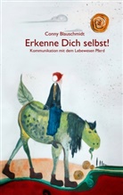 Conny Blauschmidt - Erkenne Dich selbst !