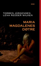 Torben Jürgensen, Lena Redder Wilken - Maria Magdalenes døtre