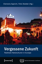 Clemen Apprich, Clemens Apprich, STALDER, Stalder, Felix Stalder - Vergessene Zukunft
