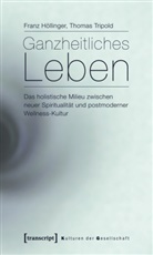 Fran Höllinger, Franz Höllinger, Karl-Franzens-Universität, Thomas Tripold - Ganzheitliches Leben