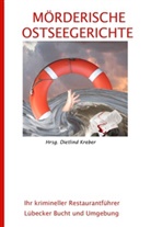 Ev Almstädt, Len Johannson, Michael Mehrgardt, Dietlin Kreber, Dietlind Kreber - Mörderische Ostseegerichte - Lübecker Bucht und Umgebung