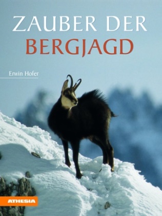 Erwin Hofer - Zauber der Bergjagd