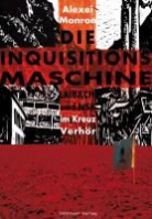 Alexei Monroe - Die Inquisitionsmaschine