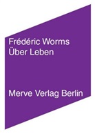 Frédéric Worms, Danilo Scholz, Victoria Weidemann - Über Leben
