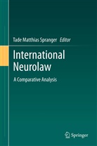 Tad Matthias Spranger, Tade Matthias Spranger, Tade M. Spranger, Tade Matthias Spranger - International Neurolaw