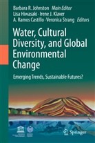 Lis Hiwasaki, Lisa Hiwasaki, Irene J Klaver et al, Barbara Rose Johnston, Irene Klaver, Irene J Klaver... - Water, Cultural Diversity, and Global Environmental Change