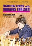 Adrian Mikhalchishin, Oleg Stetsko, Ken Neat - Fighting Chess with Magnus Carlsen