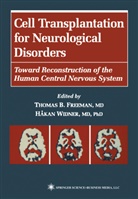 Thoma B Freeman, Thomas B Freeman, Thomas B. Freeman, Widner, Widner, Hakan Widner... - Cell Transplantation for Neurological Disorders