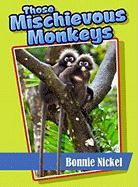Bonnie Nickel, Bonnie/ Weaver Nickel, Steve Weaver - Those Mischievous Monkeys