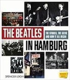 Spencer Leigh - The Beatles in Hamburg