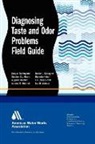 Stephen D. J. Booth, Auguste Bruchet, Gary A. (EDT)/ Booth Burlingame, Andrea M. Dietrich - Diagnosing Taste and Odor Problems
