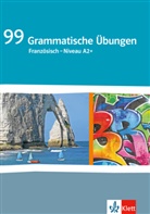 99 Grammatische Übungen Französisch A2+