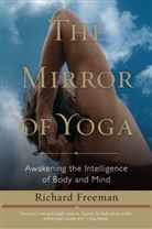 Richard Freeman - The Mirror of Yoga