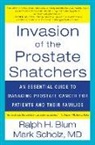 Ralph Blum, Ralph H. Blum, Mark Scholz, Mark M D Scholz, Mark M. D. Scholz, Mark M.D. Scholz - Invasion of the Prostate Snatchers