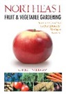 Cool Springs Press (COR), Editors of Cool Springs Press, Charlie Nardozzi - Northeast Fruit and Vegetable Gardening