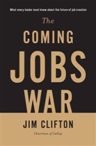 Jim Clifton - The Coming Jobs War
