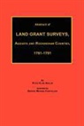 Peter Cline Kaylor - Abstract of Land Grant Surveys, Augusta & Rockingham Counties, 1761-1791